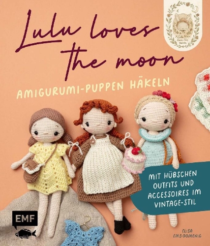 Buchcover und Innenansicht für das Buch: Lulu loves the moon  - Amigurumi-Lieblingspuppen häkeln mit @lululovesthemoon