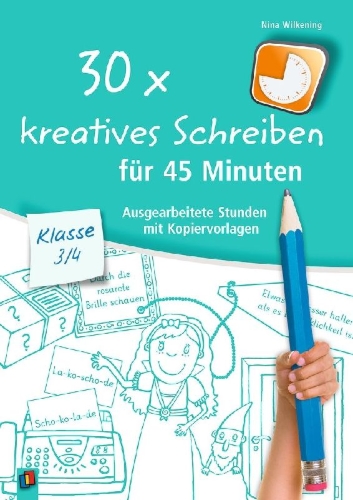 Buchcover und Innenansicht für das Buch: 30 x kreatives Schreiben für 45 Minuten - Klasse 3/4