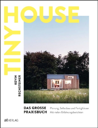 Buchcover und Innenansicht für das Buch: Tiny House - Das grosse Praxisbuch