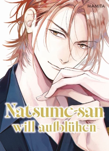 Buchcover und Innenansicht für das Buch: Natsume-san will aufblühen (Natsume-san 02)