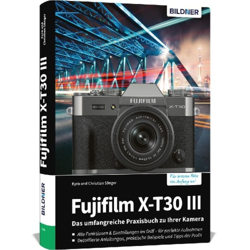 Buchcover und Innenansicht für das Buch: Fujifilm X-T30 III - Das umfangreiche Praxisbuch zu Ihrer Kamera