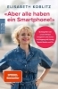 Buchcover und Innenansicht für das Buch: 'Aber alle haben ein Smartphone!'