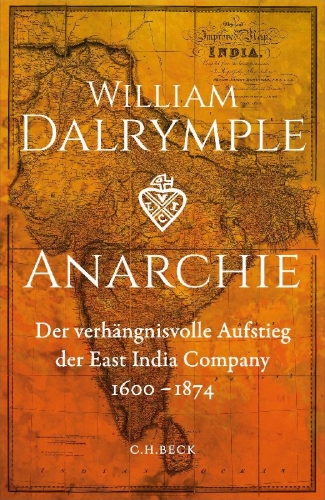 Buchcover und Innenansicht für das Buch: The Anarchy. The Relentless Rise of the East India Company