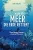 Buchcover und Innenansicht für das Buch: Kann das Meer die Erde retten?