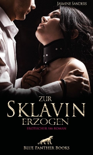 Buchcover und Innenansicht für das Buch: Zur Sklavin erzogen | Erotischer SM-Roman