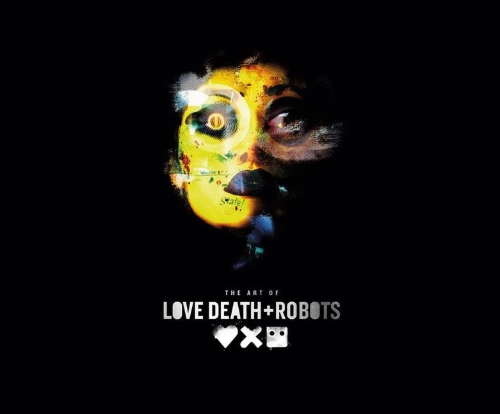 Buchcover und Innenansicht für das Buch: The Art of Love, Death + Robots