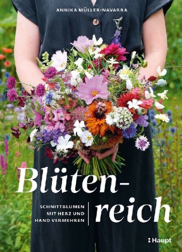 Buchcover und Innenansicht für das Buch: Blütenreich - Schnittblumen mit Herz und Hand vermehren
