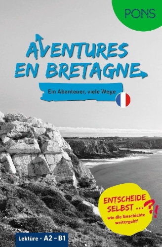 Buchcover und Innenansicht für das Buch: PONS Entscheide selbst ... Lektüre Französisch A2-B1 - Aventures en Bretagne