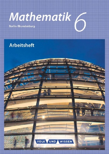 Buchcover und Innenansicht für das Buch: Mathematik - Grundschule Berlin/Brandenburg 6. Schuljahr - Arbeitsheft mit eingelegten Lösungen