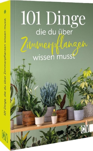 Buchcover und Innenansicht für das Buch: 101 Dinge, die Du über Zimmerpflanzen wissen musst