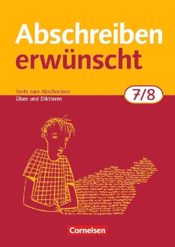 Buchcover und Innenansicht für das Buch: Abschreiben erwünscht. 7./8. Schuljahr. Trainingsheft. Neubearbeitung