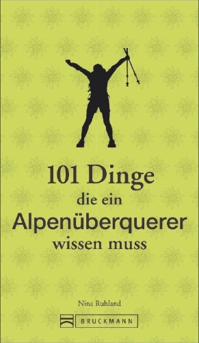 Buchcover und Innenansicht für das Buch: 101 Dinge, die ein Alpenüberquerer wissen muss
