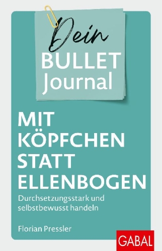 Buchcover und Innenansicht für das Buch: Mit Köpfchen statt Ellenbogen - Dein Bullet Journal