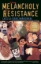 Buchcover und Innenansicht für das Buch: The Melancholy of Resistance