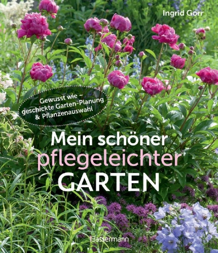 Buchcover und Innenansicht für das Buch: Mein schöner pflegeleichter Garten. Gewusst wie - geschickte Garten-Planung und Pflanzenauswahl
