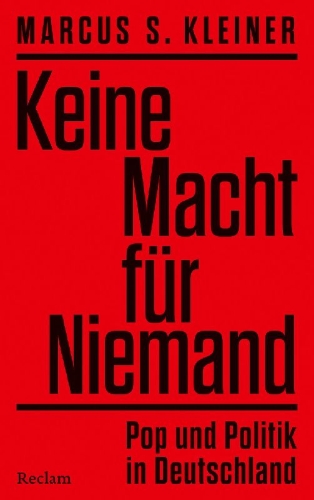 Buchcover und Innenansicht für das Buch: Keine Macht für Niemand. Pop und Politik in Deutschland