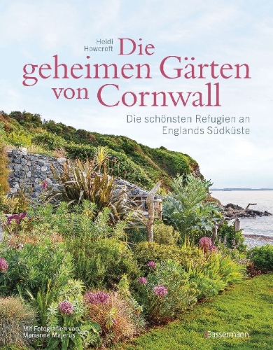 Buchcover und Innenansicht für das Buch: Die geheimen Gärten von Cornwall - Die schönsten Refugien an Englands Südküste