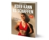 Buchcover und Innenansicht für das Buch: Jeder kann es schaffen - Schritt für Schritt zu mehr Kraft, Selbstvertrauen & Lebensfreude, Spiegelbestseller Fitness Buch mit Trainingsplänen, gesunden Rezepten, Abnehmen, Muskelaufbau, Motivation & Mindset für Frauen & Männer