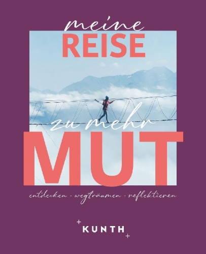 Buchcover und Innenansicht für das Buch: KUNTH Meine Reise zu mehr Mut