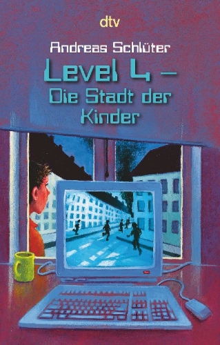 Buchcover und Innenansicht für das Buch: Level 4. Die Stadt der Kinder