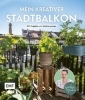 Buchcover und Innenansicht für das Buch: Mein kreativer Stadtbalkon - DIY-Projekte und Gärtnerwissen präsentiert vom Garten Fräulein