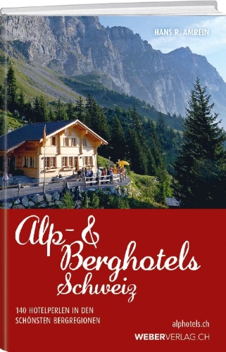 Buchcover und Innenansicht für das Buch: Alp & Berghotels Schweiz