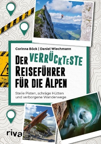 Buchcover und Innenansicht für das Buch: Der verrückteste Reiseführer für die Alpen