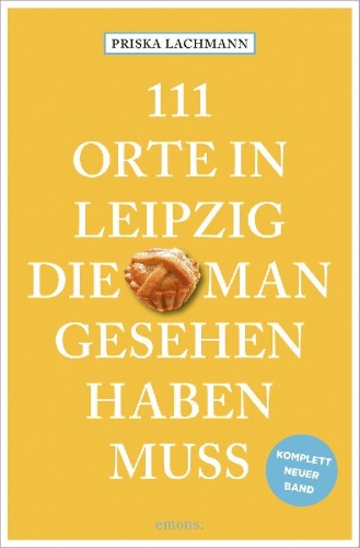 Buchcover und Innenansicht für das Buch: 111 Orte in Leipzig, die man gesehen haben muss, komplett neuer Band