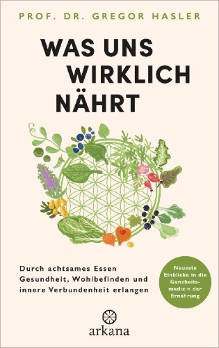 Buchcover und Innenansicht für das Buch: Was uns wirklich nährt