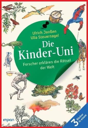 Buchcover und Innenansicht für das Buch: Die Kinder-Uni: Forscher erklären die Rätsel der Welt - Taschenbuchausgabe