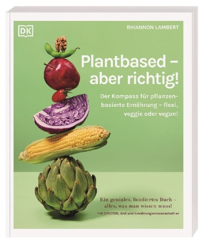 Buchcover und Innenansicht für das Buch: Plantbased - aber richtig!