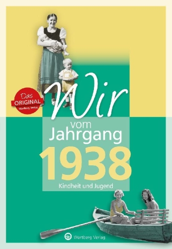 Buchcover und Innenansicht für das Buch: Wir vom Jahrgang 1938 - Kindheit und Jugend