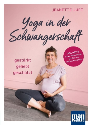 Buchcover und Innenansicht für das Buch: Yoga in der Schwangerschaft. Gestärkt - geliebt - geschützt