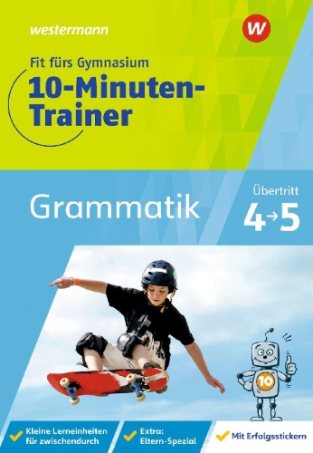 Buchcover und Innenansicht für das Buch: Fit fürs Gymnasium - Der 10-Minuten-Trainer. Übertritt 4 / 5 Deutsch Grammatik