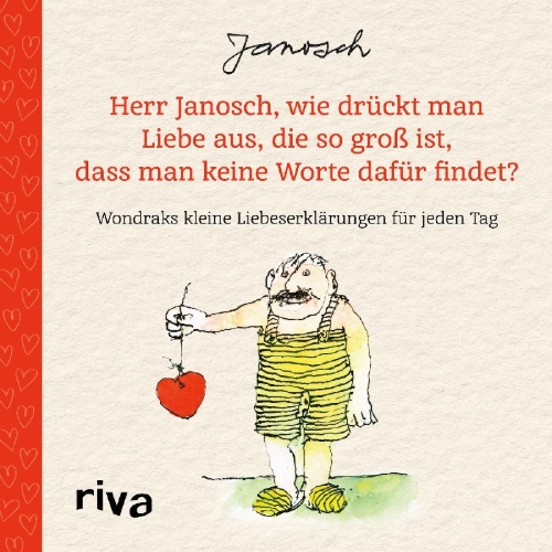 Buchcover und Innenansicht für das Buch: Herr Janosch, wie drückt man Liebe aus, die so groß ist, dass man keine Worte dafür findet?