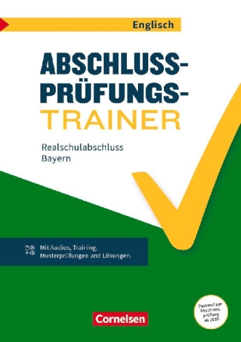 Buchcover und Innenansicht für das Buch: Abschlussprüfungstrainer Englisch 10. Jahrgangsstufe - Realschulabschluss ab 2025  Bayern - Arbeitsheft mit Audios und Lösungen
