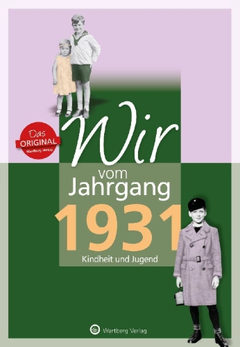 Buchcover und Innenansicht für das Buch: Wir vom Jahrgang 1931 - Kindheit und Jugend