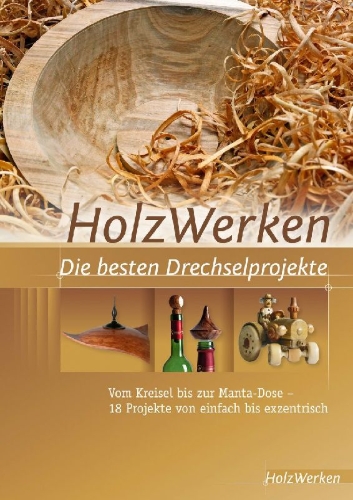 Buchcover und Innenansicht für das Buch: HolzWerken  Die besten Drechselprojekte