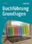Buchcover und Innenansicht für das Buch: Buchführung Grundlagen