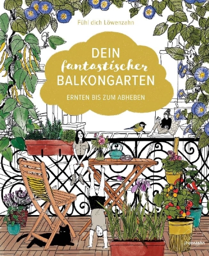 Buchcover und Innenansicht für das Buch: Dein fantastischer Balkongarten