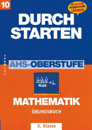 Buchcover und Innenansicht für das Buch: Durchstarten. AHS Mathematik 6. Klasse. Übungsbuch mit Lösungen