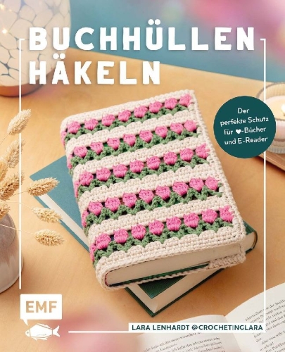 Buchcover und Innenansicht für das Buch: Buchhüllen häkeln - mit crochetinglara