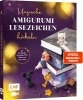 Buchcover und Innenansicht für das Buch: Magische Amigurumi-Lesezeichen häkeln