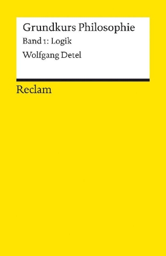 Buchcover und Innenansicht für das Buch: Grundkurs Philosophie. Band 1: Logik