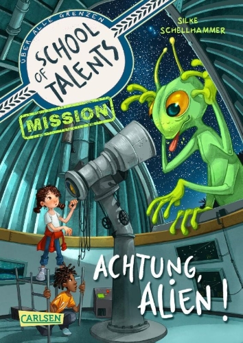 Buchcover und Innenansicht für das Buch: School of Talents Mission 1: Achtung, Alien!