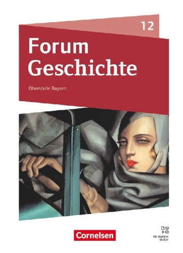 Buchcover und Innenansicht für das Buch: Forum Geschichte 12. Jahrgangsstufe - Oberstufe Gymnasium Bayern - Neue Ausgabe ab 2025 - Schulbuch
