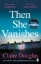 Buchcover und Innenansicht für das Buch: Then She Vanishes