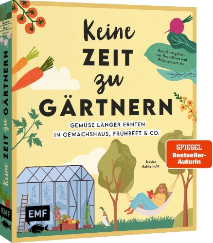 Buchcover und Innenansicht für das Buch: Keine Zeit zu gärtnern - Gemüse länger ernten in Gewächshaus, Frühbeet & Co.