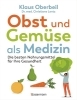 Buchcover und Innenansicht für das Buch: Obst und Gemüse als Medizin. Die besten Nahrungsmittel für Ihre Gesundheit