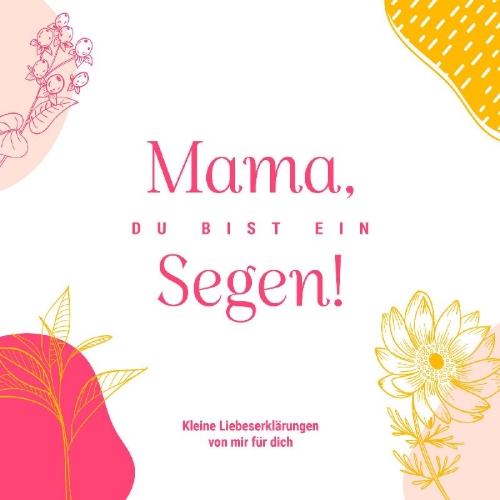Buchcover und Innenansicht für das Buch: Mama, du bist ein Segen!